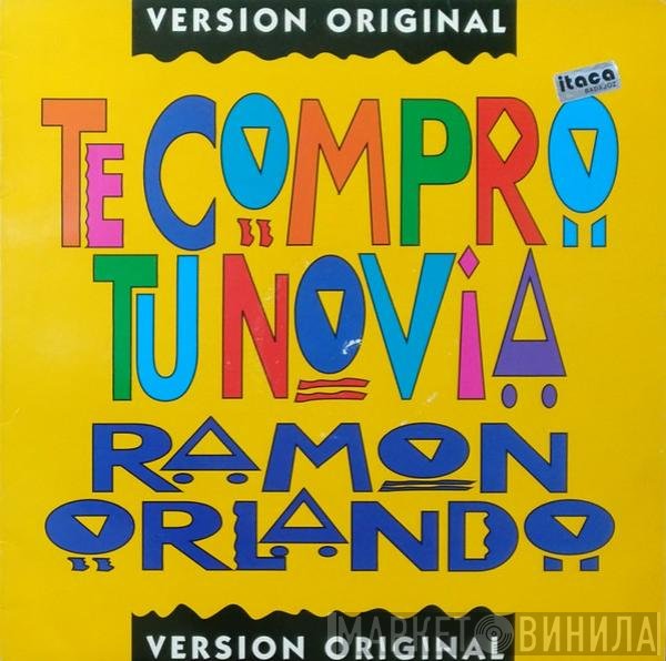 Ramón Orlando Valoy  - Te Compro Tu Novia