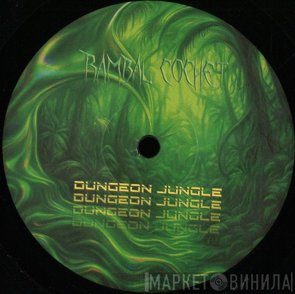 Rambal Cochet - Dungeon Jungle 