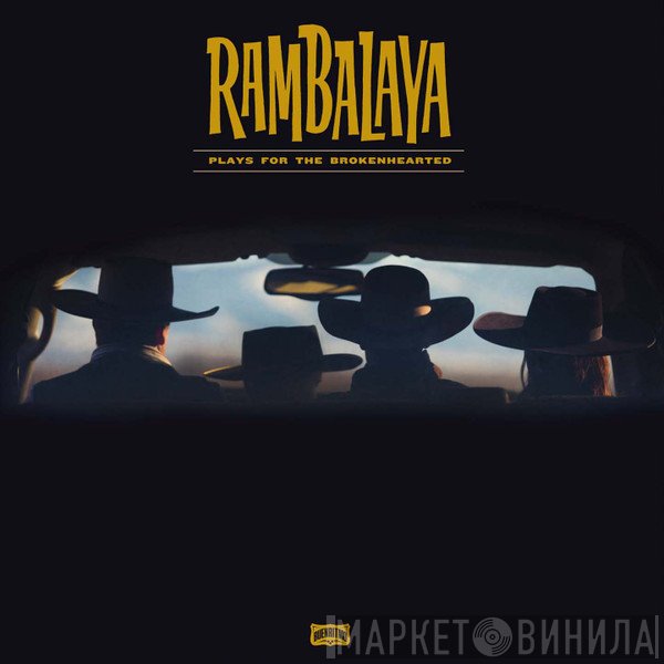 Rambalaya - Plays for the brokenhearted