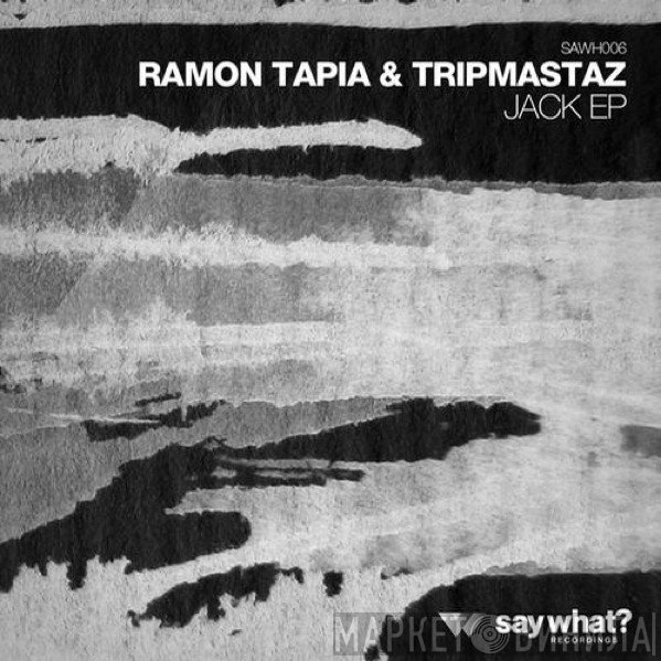 Ramon Tapia & Tripmastaz  - Jack EP