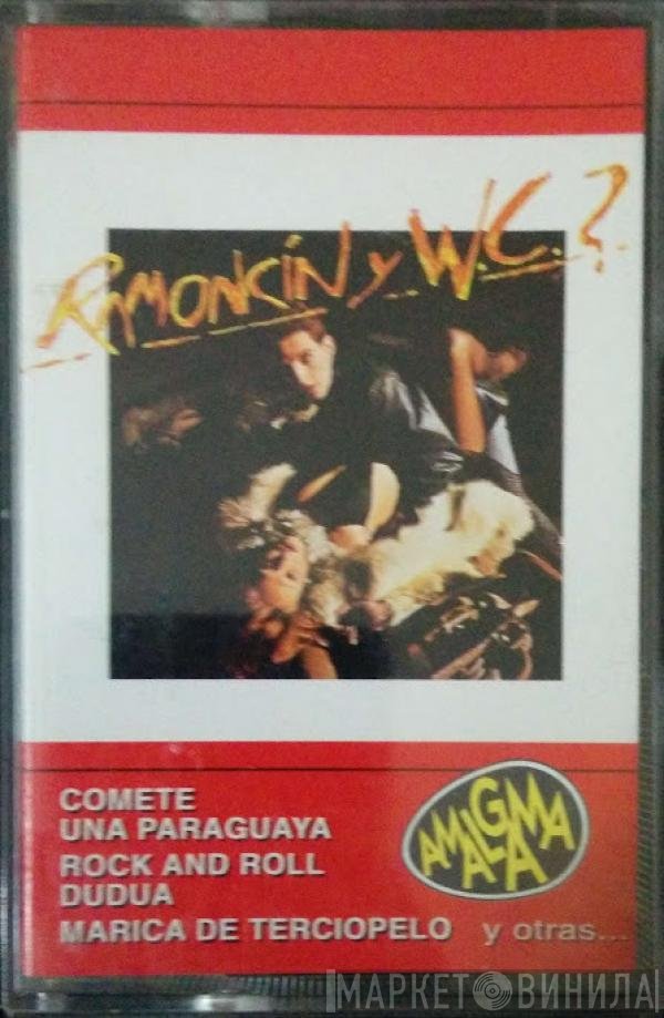 Ramoncín Y W.C.?  - Ramoncín Y W.C.?