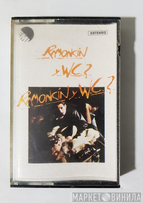 Ramoncín Y W.C.?  - Ramoncín Y W.C.?