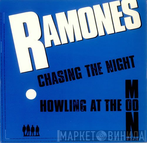 Ramones - Chasing The Night / Howling At The Moon (Sha-La-La)