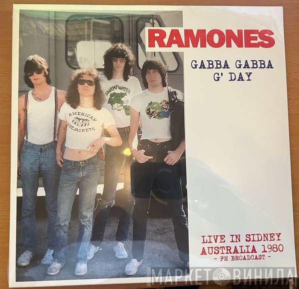 Ramones - Gabba Gabba G' Day (Live In Sidney Australia 1980 - FM Broadcast)