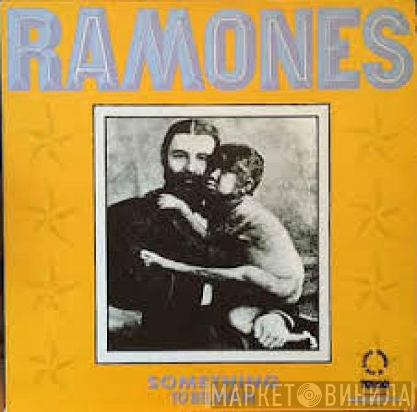 Ramones  - Something To Believe In