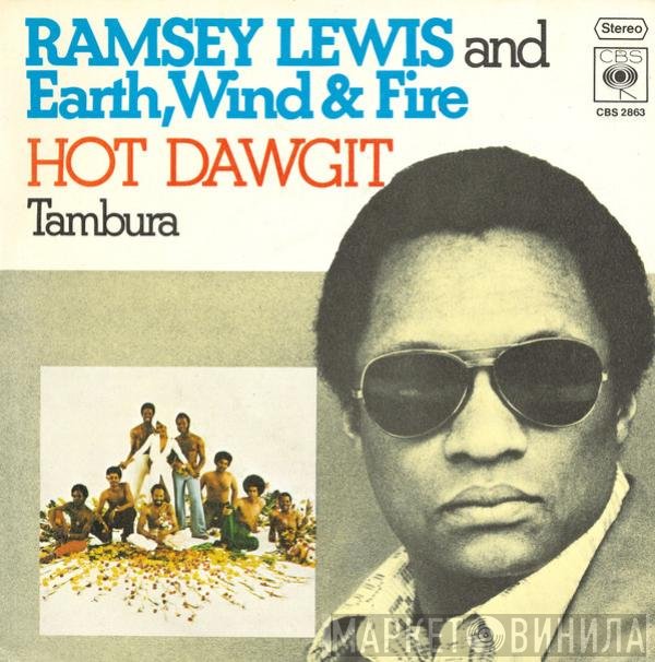 Ramsey Lewis And Earth, Wind & Fire  - Hot Dawgit