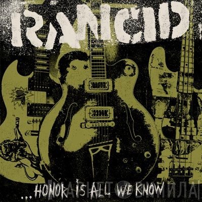 Rancid - ...Honor Is All We Know