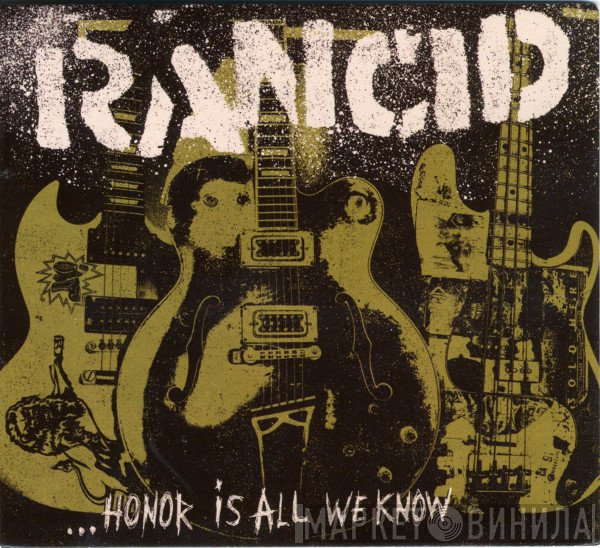 Rancid  - ...Honor Is All We Know