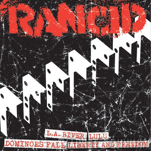 Rancid - L.A. River / Lulu / Dominoes Fall / Liberty And Freedom