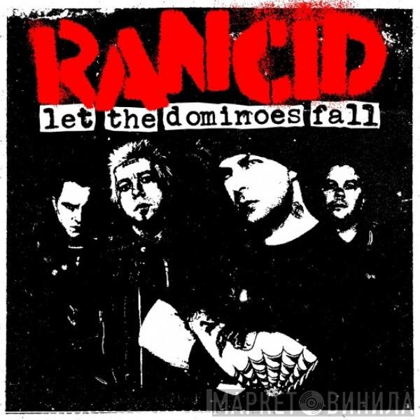 Rancid  - Let The Dominoes Fall