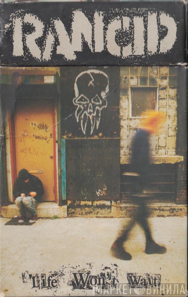 Rancid  - Life Won't Wait
