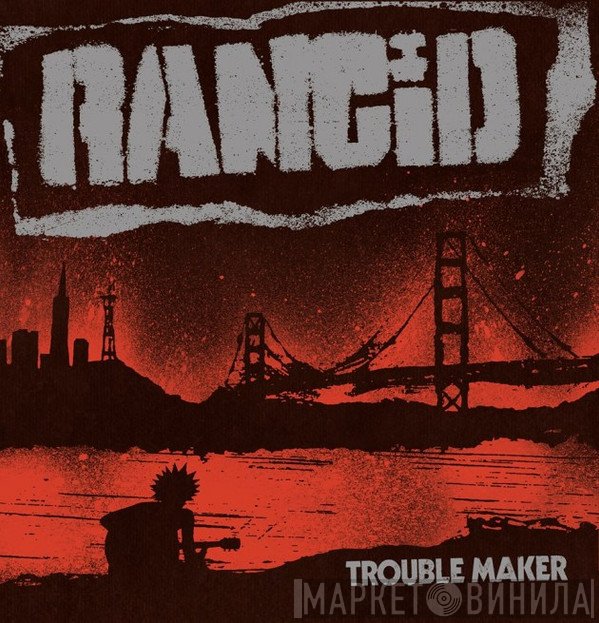 Rancid  - Trouble Maker