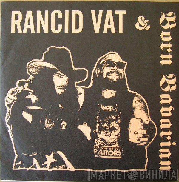 Rancid Vat & Born Bavarian  - Split 7"