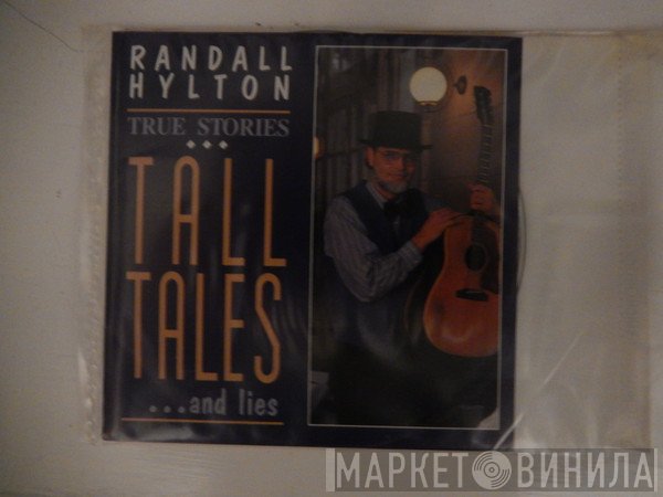 Randall Hylton - True Stories,Tall Tales ... And Lies