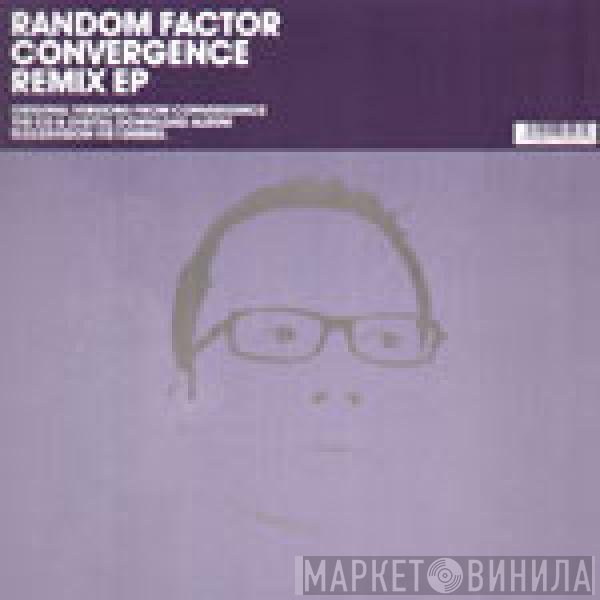 Random Factor  - Convergence Remix EP