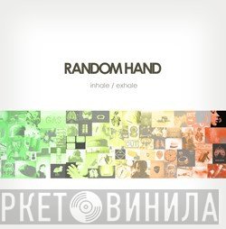 Random Hand  - Inhale / Exhale