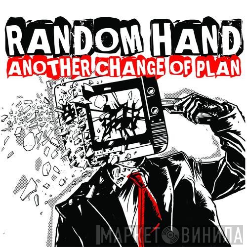 Random Hand  - Another Change Of Plan