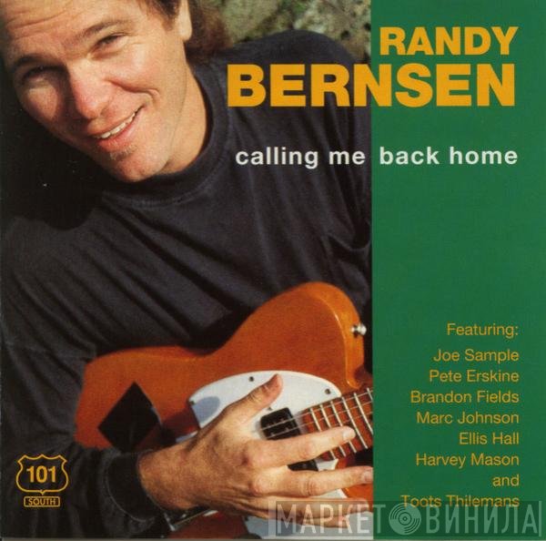 Randy Bernsen Featuring: Joe Sample, Peter Erskine, Brandon Fields, Ellis Hall, Harvey Mason And Toots Thielemans  - Calling Me Back Home