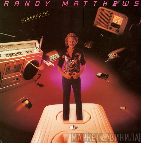 Randy Matthews  - Plugged In