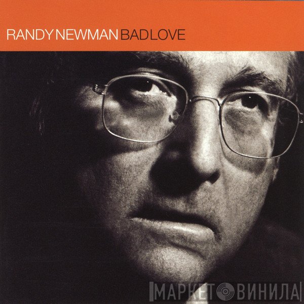 Randy Newman - Bad Love