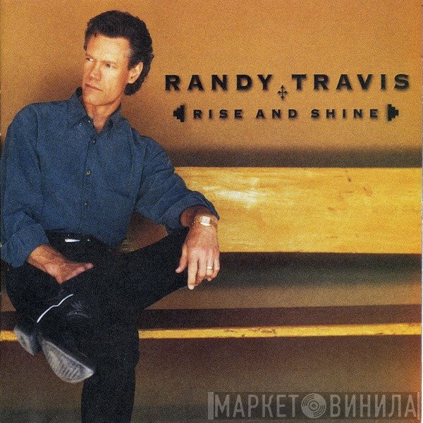 Randy Travis  - Rise And Shine