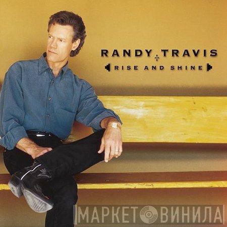 Randy Travis  - Rise And Shine