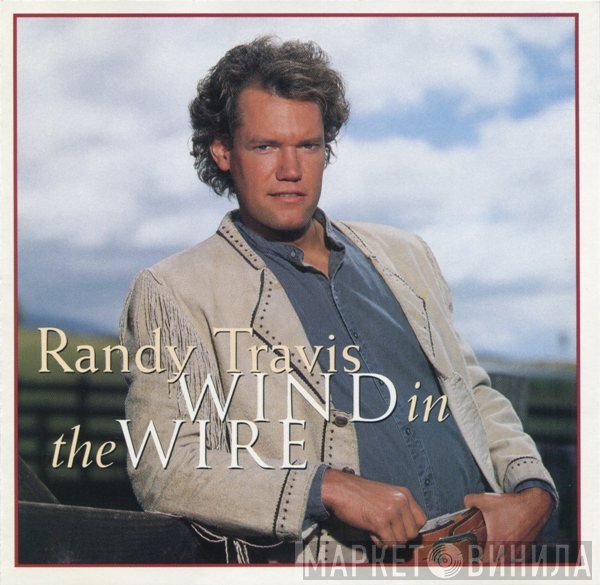 Randy Travis  - Wind In The Wire