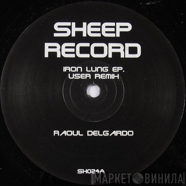 Raoul Delgardo - Iron Lung EP