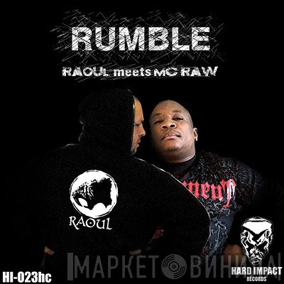 Raoul  Meets MC R.A.W.  - Rumble