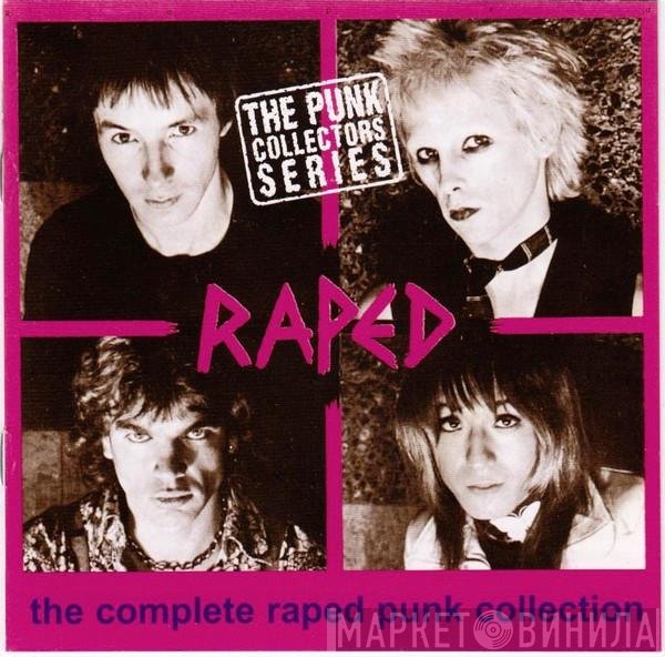 Raped  - The Complete Raped Punk Collection