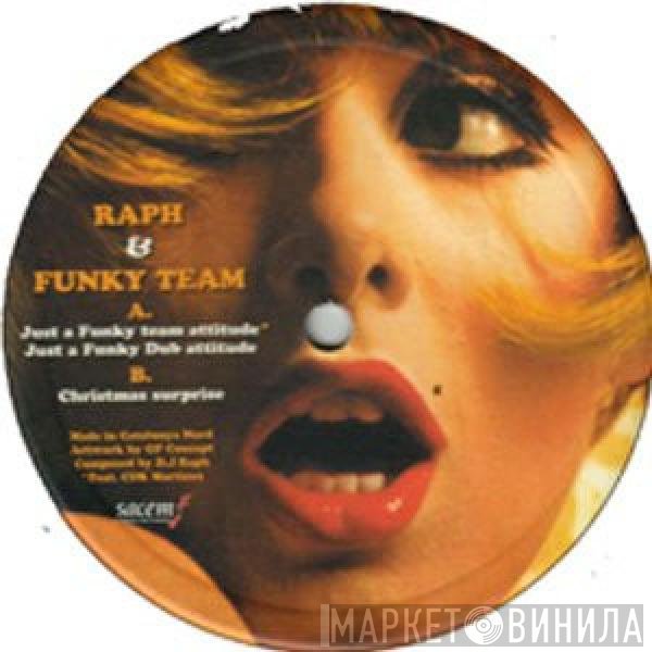 Raph Dumas, Funky Team - Just A Funky Team Attitude