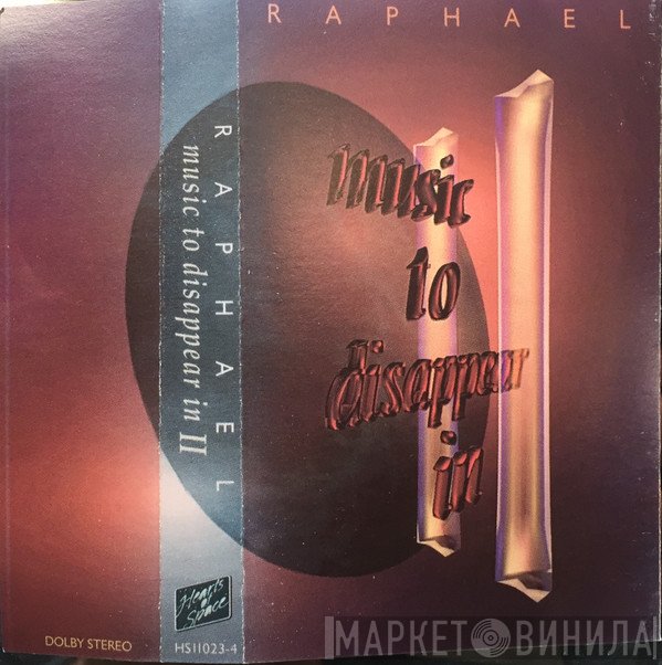 Raphael  - Music To Disappear In (Vol. II)