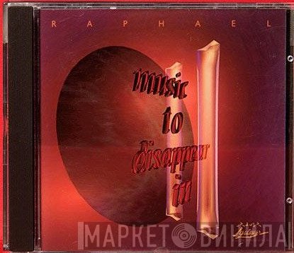 Raphael  - Music To Disappear In (Vol. II)