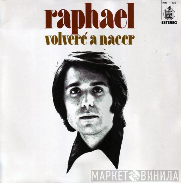 Raphael   - Volveré A Nacer