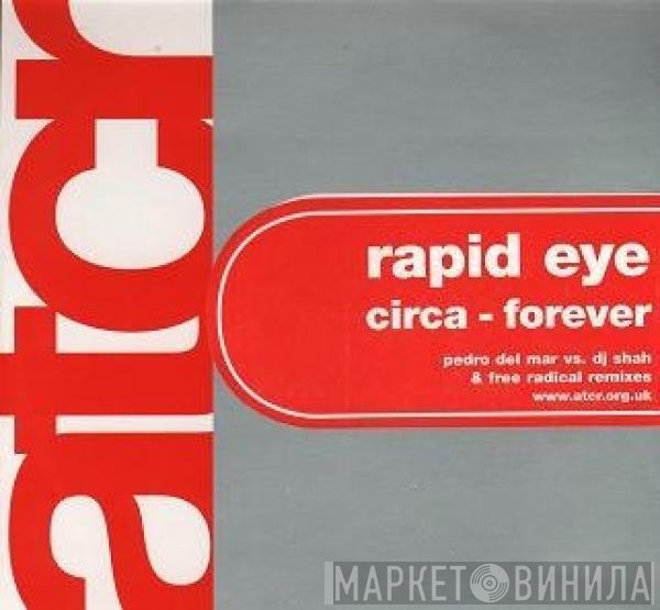Rapid Eye  - Circa Forever (The Remixes)