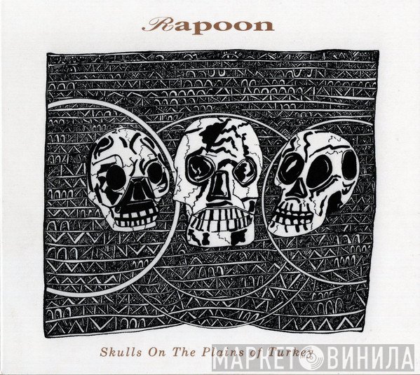 Rapoon - Skulls On The Plains Of Turkey