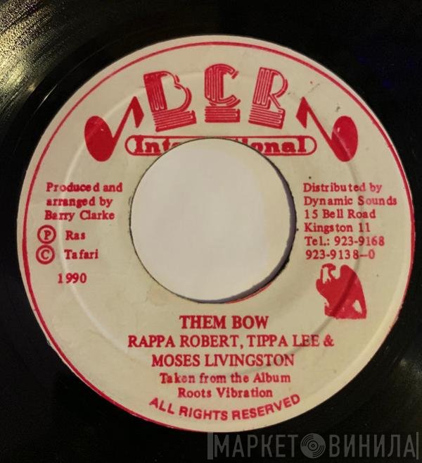 Rappa Robert, Tippa Lee & Moses Livingston  - Them Bow