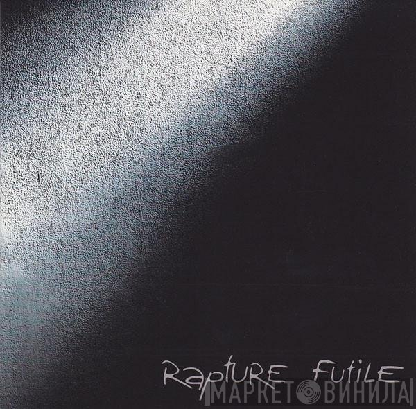Rapture   - Futile
