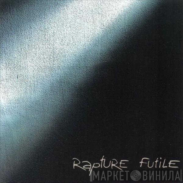Rapture   - Futile