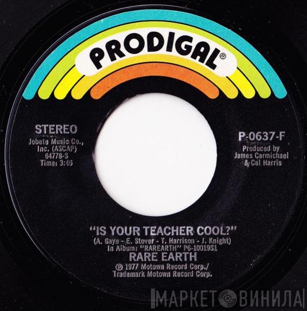 Rare Earth - Is Your Teacher Cool