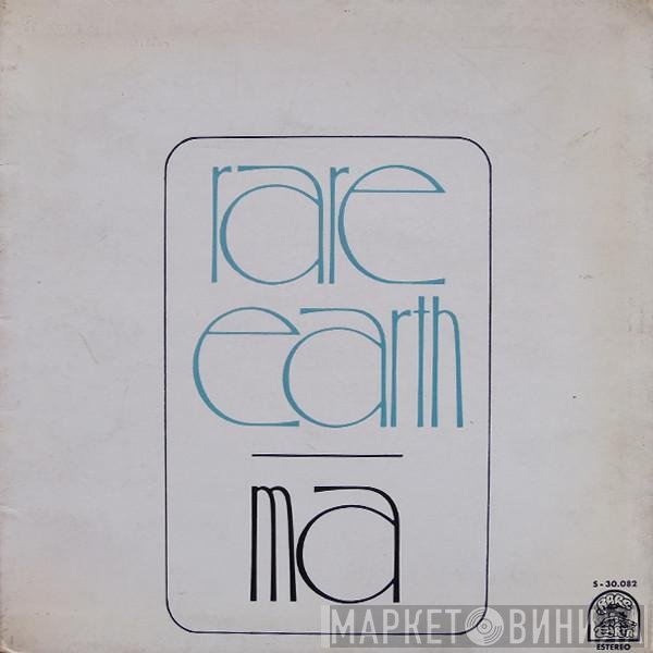 Rare Earth  - Ma