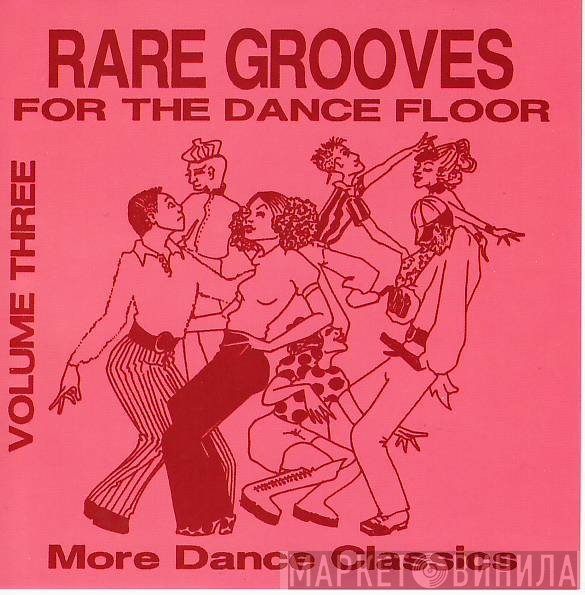  - Rare Grooves For The Dance Floor Vol. 3