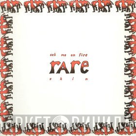 Rare - Set Me On Fire