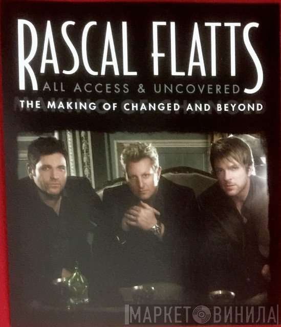 Rascal Flatts - All Access & Uncovered: The Making Of Changed And Beyond