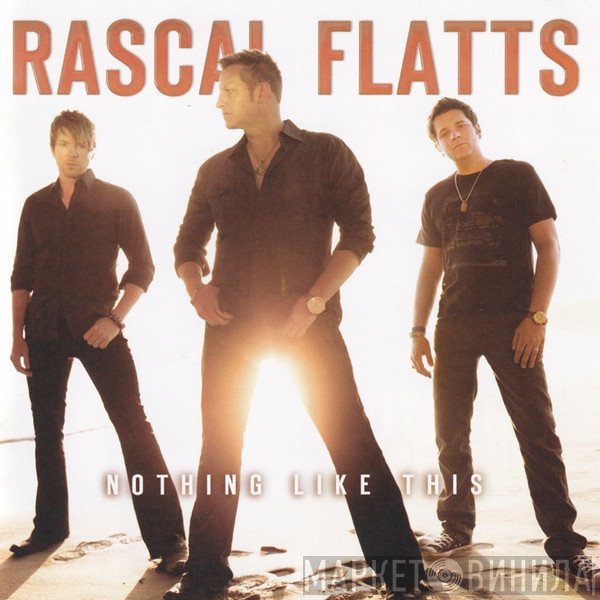 Rascal Flatts  - Nothing Like This