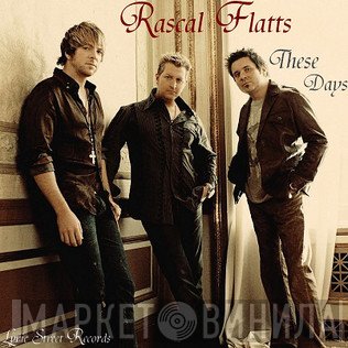 Rascal Flatts  - These Days