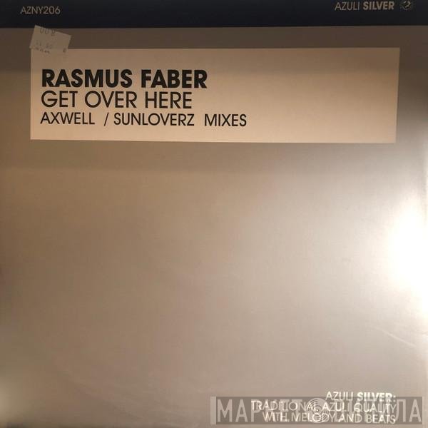 Rasmus Faber - Get Over Here (Axwell / Sunloverz Mixes)