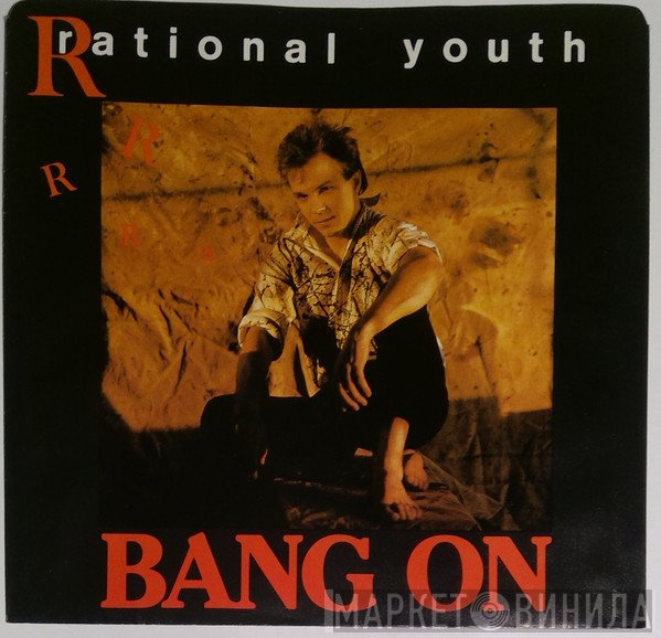 Rational Youth - Bang On