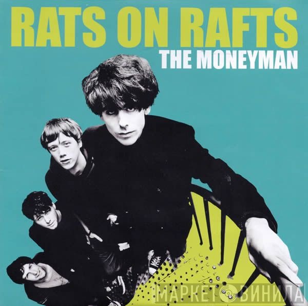 Rats On Rafts - The Moneyman