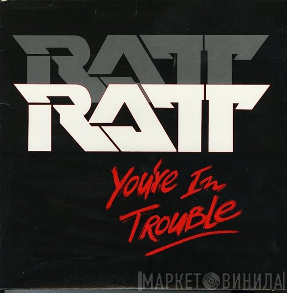 Ratt  - You're In Trouble